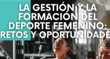 La gestión y la formación del deporte femenino: Retos y Oportunidades