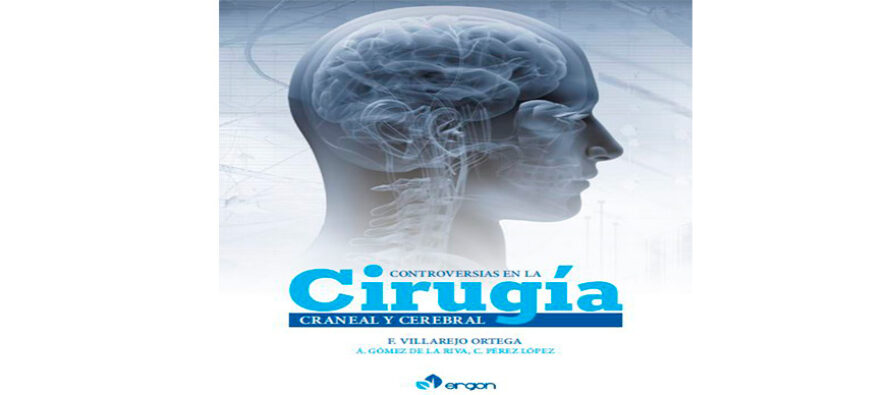 El Dr. Francisco Villarejo publica ‘Las controversias en la cirugía craneal y cerebral’